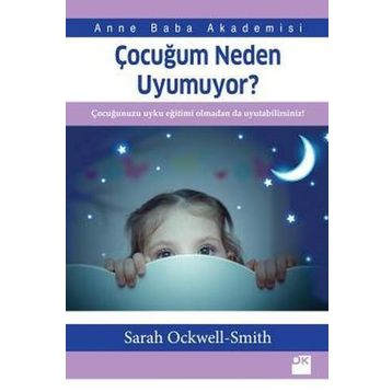 Çocuğum Neden Uyumuyor? - Sarah Ockwell-Smith