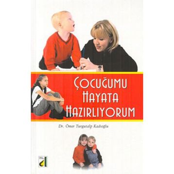 ÇOCUĞUMU GENÇLİĞE VE HAYATA HAZIRLIYORUM - ADEM DURMUŞ