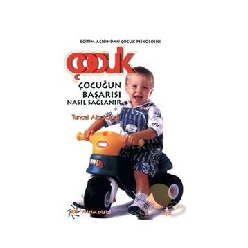 ÇOCUĞUN BAŞARISI NASIL SAĞLANIR - TUNCEL ALTINKÖPRÜ