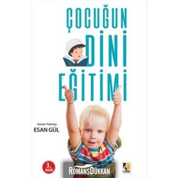ÇOCUĞUN DINI EĞİTİMİ NASIL OLMALI? - ESAN GÜL