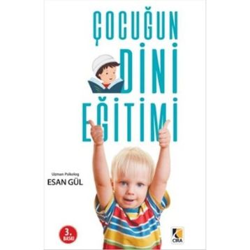 ÇOCUĞUN DINI EĞİTİMİ NASIL OLMALI? - ESAN GÜL