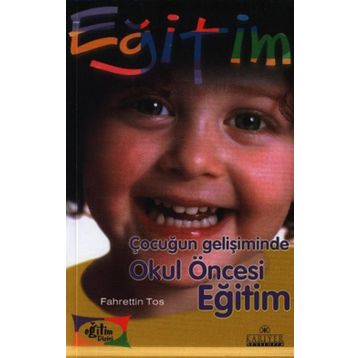 Çocuğun Gelişiminde Okul Öncesi Eğitim - Fahrettin Tos