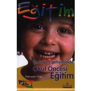 Çocuğun Gelişiminde Okul Öncesi Eğitim - Fahrettin Tos