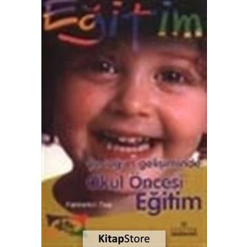 Çocuğun Gelişiminde Okul Öncesi Eğitim - Fahrettin Tos