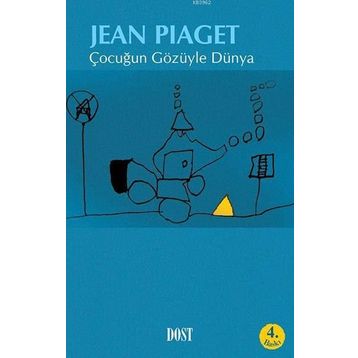 ÇOCUĞUN GÖZÜYLE DÜNYA - JEAN PIAGET