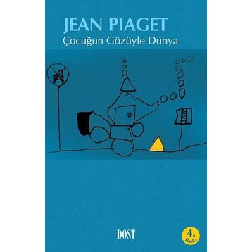 ÇOCUĞUN GÖZÜYLE DÜNYA - JEAN PIAGET