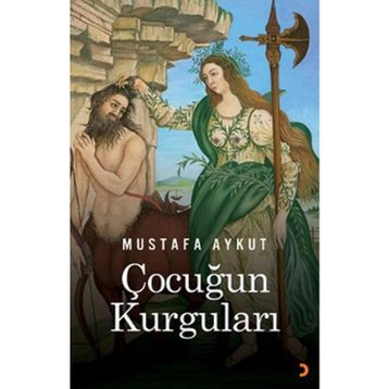 ÇOCUĞUN KURGULARI - MUSTAFA AYKUT