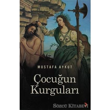 ÇOCUĞUN KURGULARI - MUSTAFA AYKUT