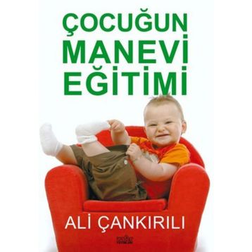 Çocuğun Manevi Eğitimi - Ali Çankırılı