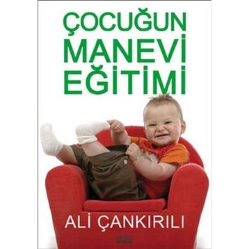 Çocuğun Manevi Eğitimi - Ali Çankırılı