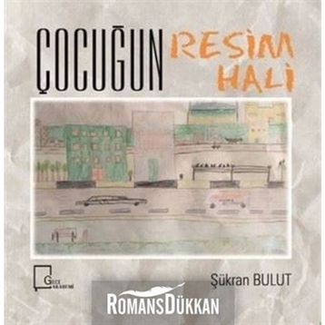 Çocuğun Resim Hali - Şükran Bulut