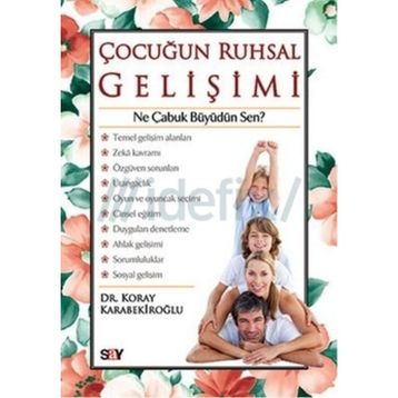 ÇOCUĞUN RUHSAL GELIŞIMI - KORAY KARABEKIROĞLU