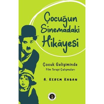 Çocuğun Sinemadaki Hikayesi - A. Kerem Kaban