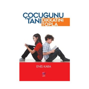 Çocuğunu Tanı Dikkatini Topla - Enis Kara