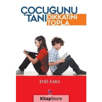 Çocuğunu Tanı Dikkatini Topla - Enis Kara