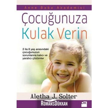 ÇOCUĞUNUZA KULAK VERIN - ALETHA J. SOLTER