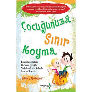 Çocuğunuza Sınır Koyma - Robert J. Mackenzie