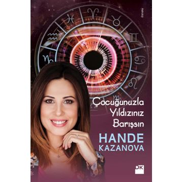 ÇOCUĞUNUZLA YILDIZINIZ BARIŞSIN - HANDE KAZANOVA