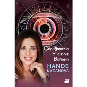 ÇOCUĞUNUZLA YILDIZINIZ BARIŞSIN - HANDE KAZANOVA