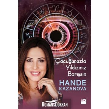 ÇOCUĞUNUZLA YILDIZINIZ BARIŞSIN - HANDE KAZANOVA