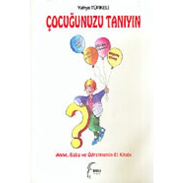 ÇOCUĞUNUZU TANIYIN - YAHYA TÜRKELİ