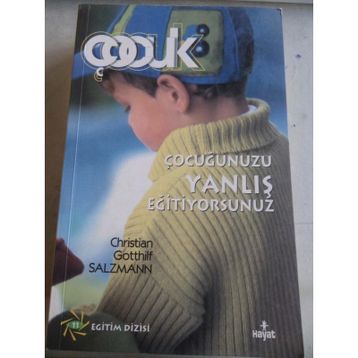 ÇOCUĞUNUZU YANLIŞ EĞİTİYORSUNUZ - CHRISTIAN GOTTHILF SALZMANN