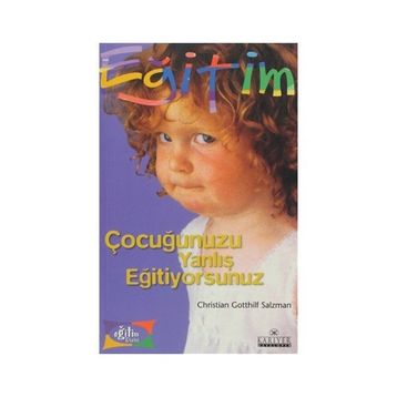 ÇOCUĞUNUZU YANLIŞ EĞİTİYORSUNUZ - CHRISTIAN GOTTHILF SALZMANN