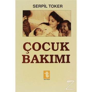 ÇOCUK BAKIMI - SERPIL TOKER