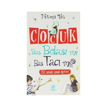 ÇOCUK BAŞ BELASI MI BAŞ TACI MI - FATMA TAŞ