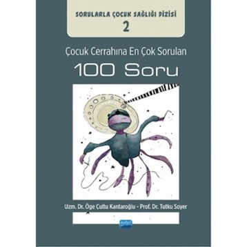 Çocuk Cerrahına En Çok Sorulan 100 Soru Nobel Akademik Yayıncılık