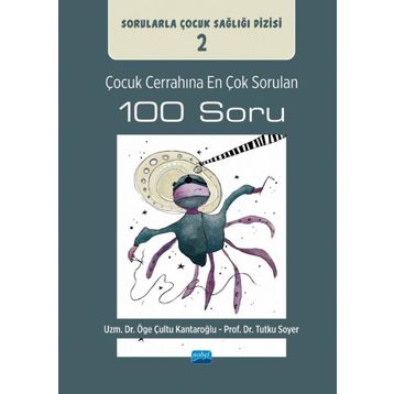Çocuk Cerrahına En Çok Sorulan 100 Soru Nobel Akademik Yayıncılık