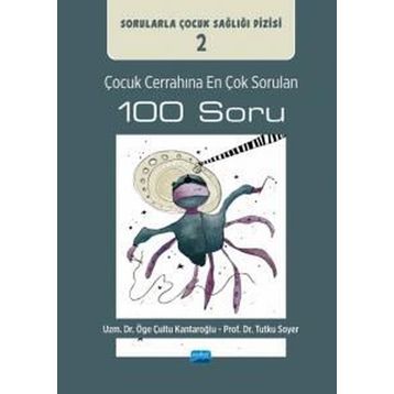 Çocuk Cerrahına En Çok Sorulan 100 Soru Nobel Akademik Yayıncılık