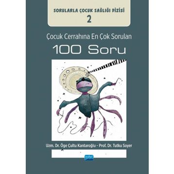Çocuk Cerrahına En Çok Sorulan 100 Soru Nobel Akademik Yayıncılık