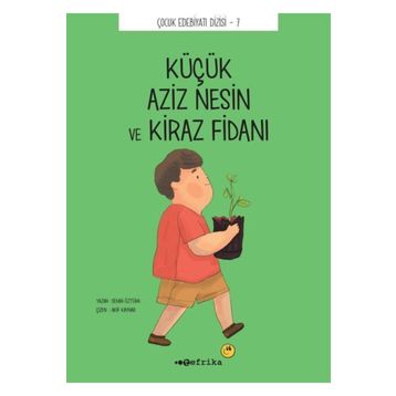 Çocuk Edebiyatı Dizisi 7 - Küçük Aziz Nesin ve Kiraz Fidanı
