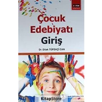 Çoçuk Edebiyatı Giriş - Dilek Tüfekçi Can