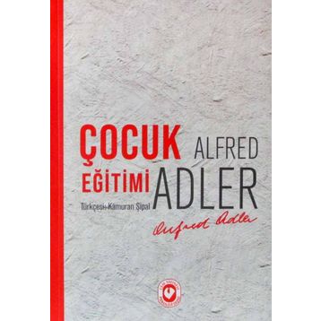 ÇOCUK EĞİTİMİ - ALFRED ADLER