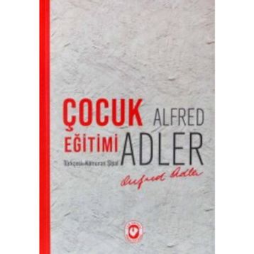 ÇOCUK EĞİTİMİ - ALFRED ADLER