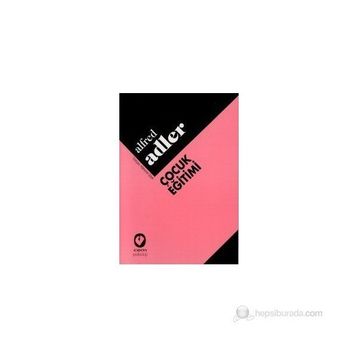 ÇOCUK EĞİTİMİ - ALFRED ADLER