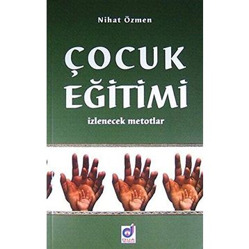 Çocuk Eğitimi İzlenecek Metotlar - Dua Yayınları