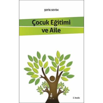 Çocuk Eğitimi ve Aile - Şefik Sevim