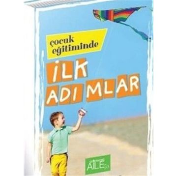 Çocuk Eğitiminde İlk Adımlar - Derya Şahin