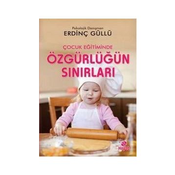 Çocuk Eğitiminde Özgürlüğün Sınırları - Erdinç Güllü