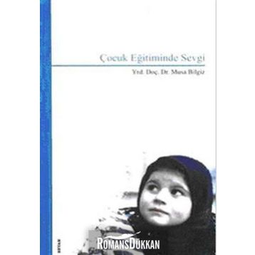ÇOCUK EĞİTİMİNDE SEVGI - MUSA BILGIZ
