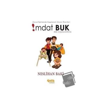 Çocuk Eğitiminde Uygulamaları Çözüm Önerileri İmdat Buk-Çelik Yayınevi