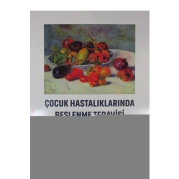 Çocuk Hastalıklarında Beslenme Tedavisi - Hatiboğlu Yayınları