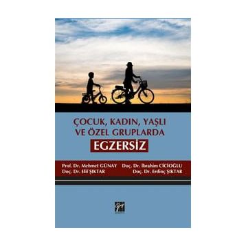 Çocuk, Kadın, Yaşlı ve Özel Gruplarda Egzersiz - Kolektif