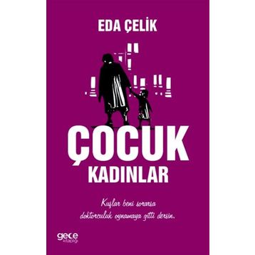 Çocuk Kadınlar - Eda Çelik