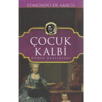 Çocuk Kalbi - Edmondo De Amicis