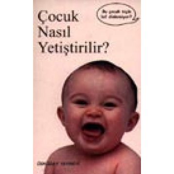 ÇOCUK NASIL YETIŞTIRILIR? - KOLEKTIF