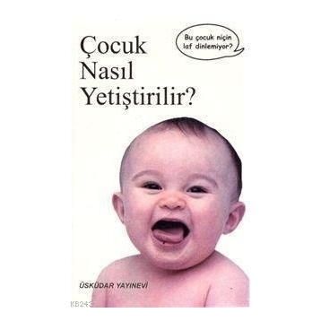ÇOCUK NASIL YETIŞTIRILIR? - KOLEKTIF